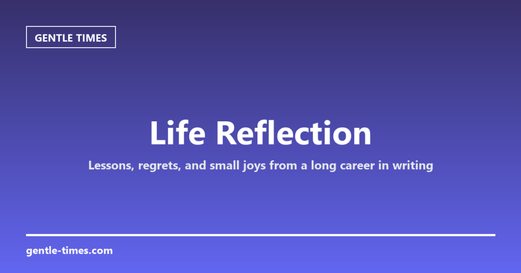 Life Reflection — Gentle Times
